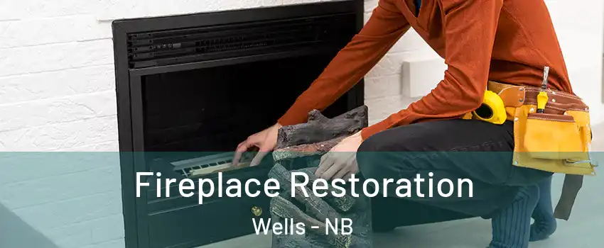  Fireplace Restoration Wells - NB
