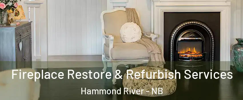  Fireplace Restore & Refurbish Services Hammond River - NB