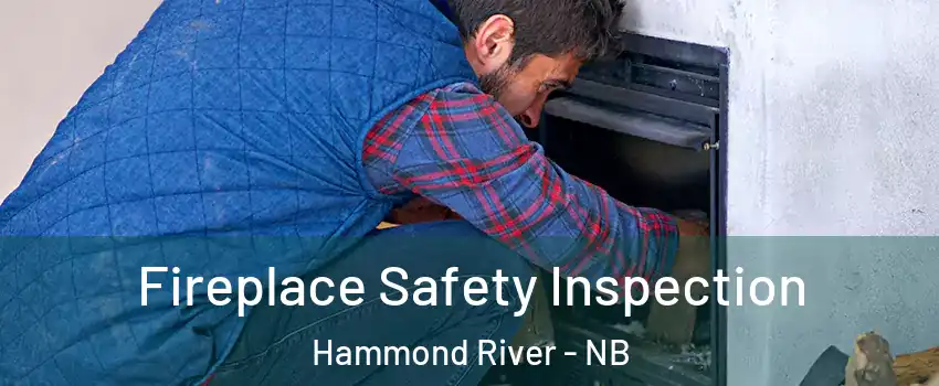  Fireplace Safety Inspection Hammond River - NB