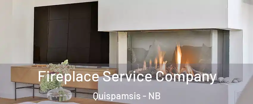 Fireplace Service Company Quispamsis - NB