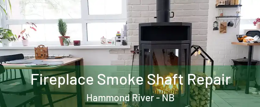  Fireplace Smoke Shaft Repair Hammond River - NB