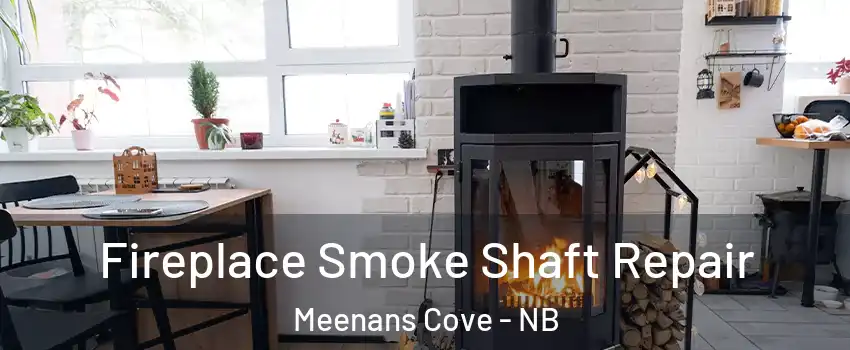  Fireplace Smoke Shaft Repair Meenans Cove - NB