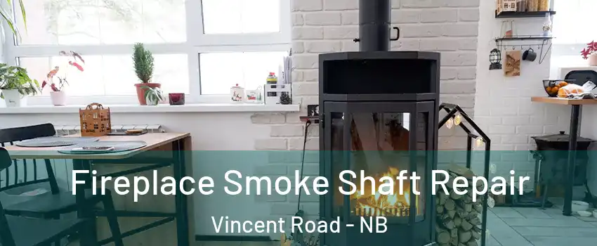  Fireplace Smoke Shaft Repair Vincent Road - NB