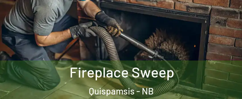 Fireplace Sweep Quispamsis - NB