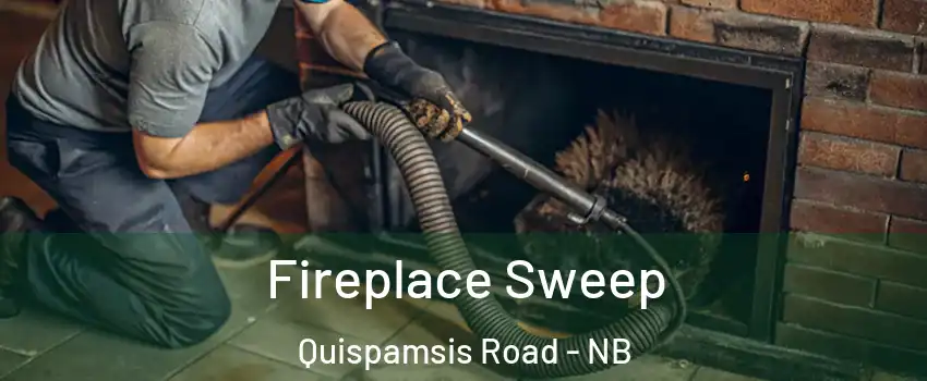  Fireplace Sweep Quispamsis Road - NB