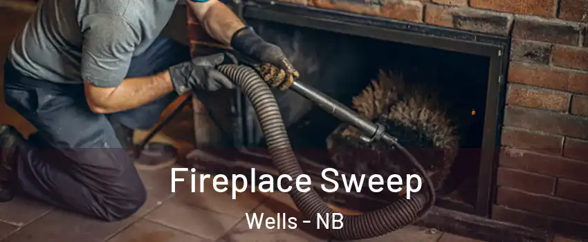 Fireplace Sweep Wells - NB