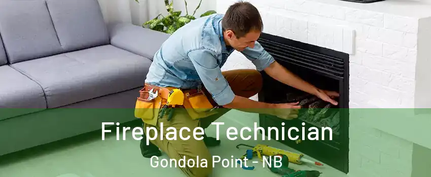  Fireplace Technician Gondola Point - NB