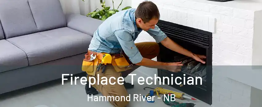  Fireplace Technician Hammond River - NB