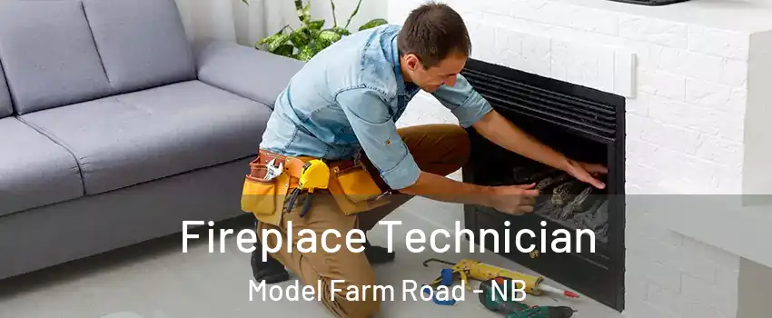 Fireplace Technician Model Farm Road - NB