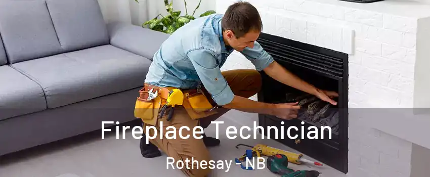  Fireplace Technician Rothesay - NB