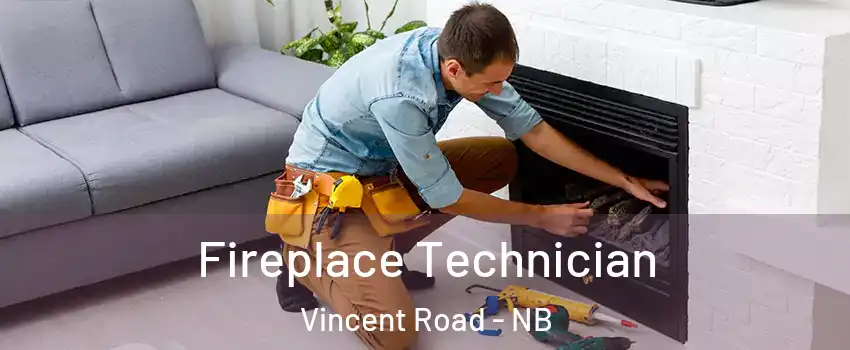  Fireplace Technician Vincent Road - NB