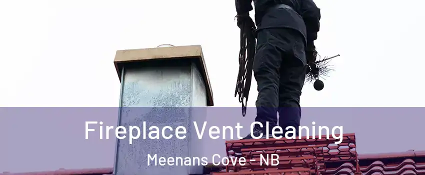  Fireplace Vent Cleaning Meenans Cove - NB