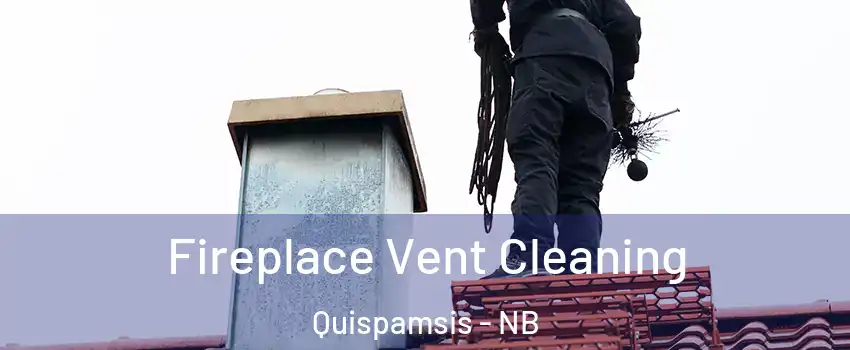 Fireplace Vent Cleaning Quispamsis - NB
