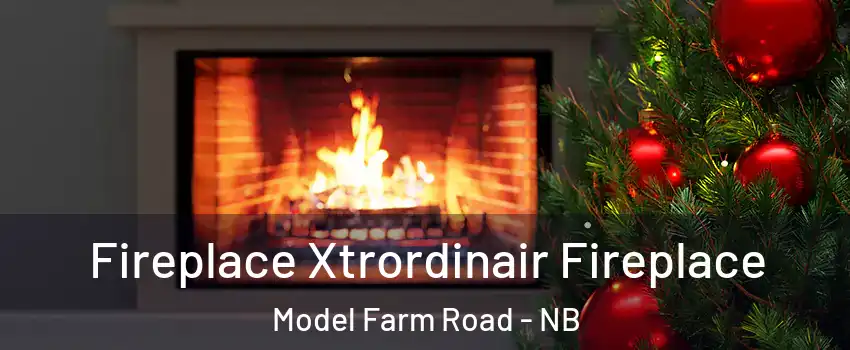  Fireplace Xtrordinair Fireplace Model Farm Road - NB