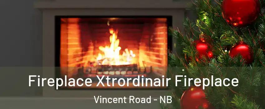  Fireplace Xtrordinair Fireplace Vincent Road - NB
