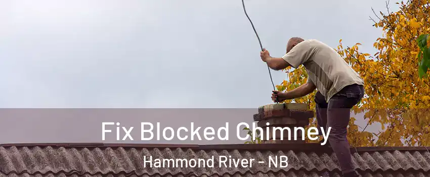 Fix Blocked Chimney Hammond River - NB