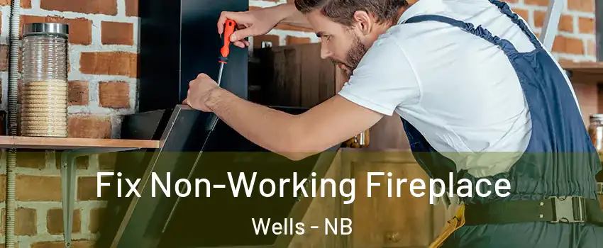  Fix Non-Working Fireplace Wells - NB