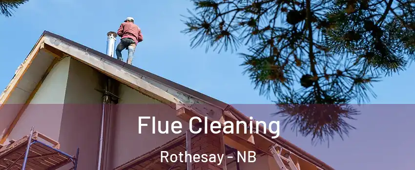  Flue Cleaning Rothesay - NB