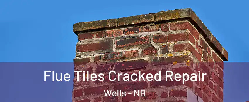  Flue Tiles Cracked Repair Wells - NB