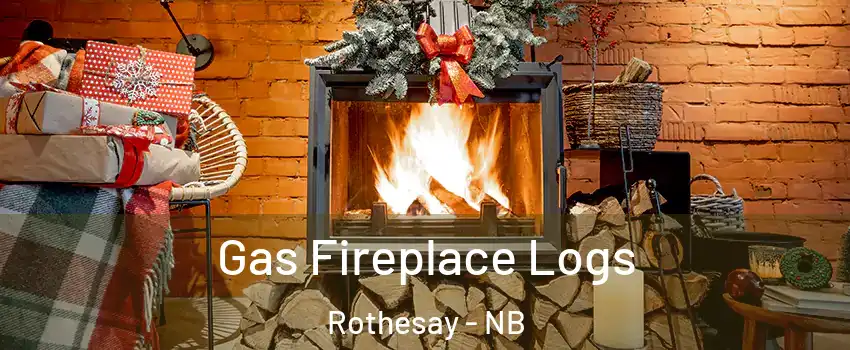  Gas Fireplace Logs Rothesay - NB