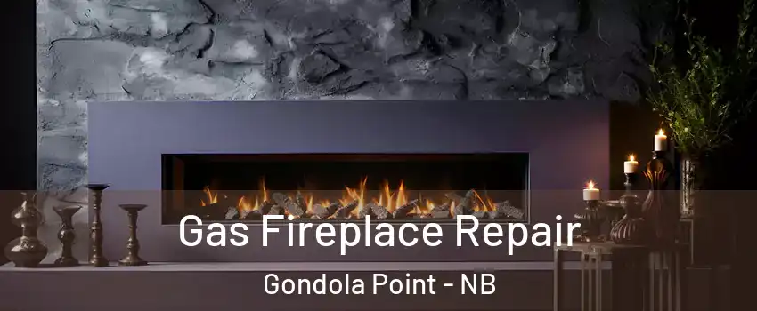  Gas Fireplace Repair Gondola Point - NB