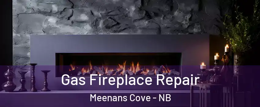  Gas Fireplace Repair Meenans Cove - NB