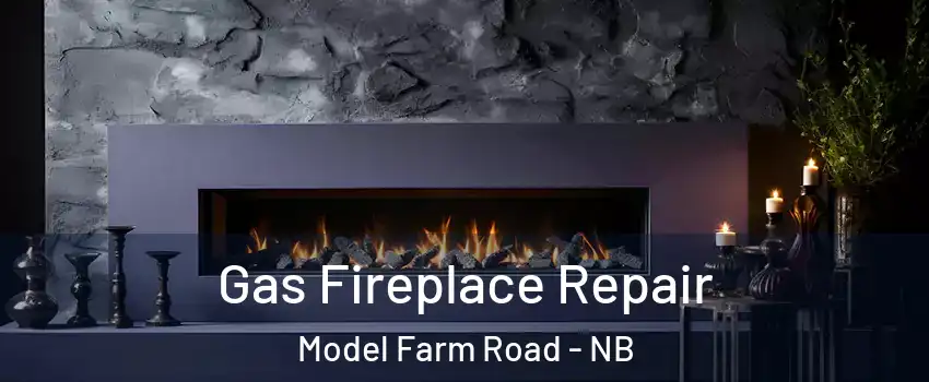  Gas Fireplace Repair Model Farm Road - NB