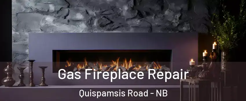  Gas Fireplace Repair Quispamsis Road - NB