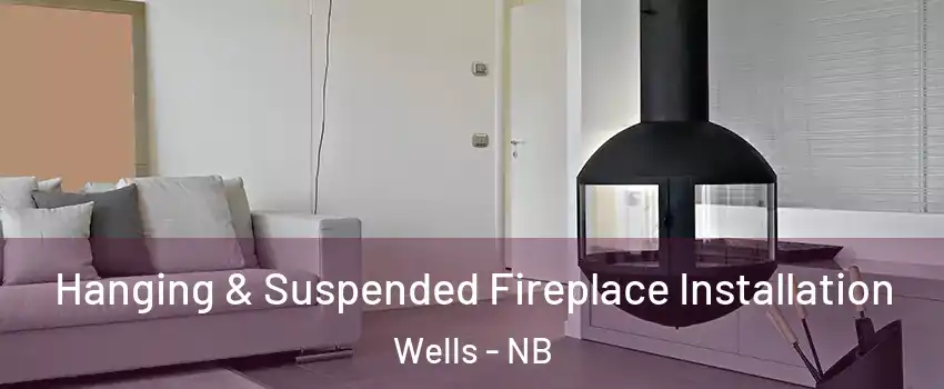  Hanging & Suspended Fireplace Installation Wells - NB
