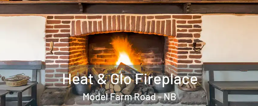 Heat & Glo Fireplace Model Farm Road - NB