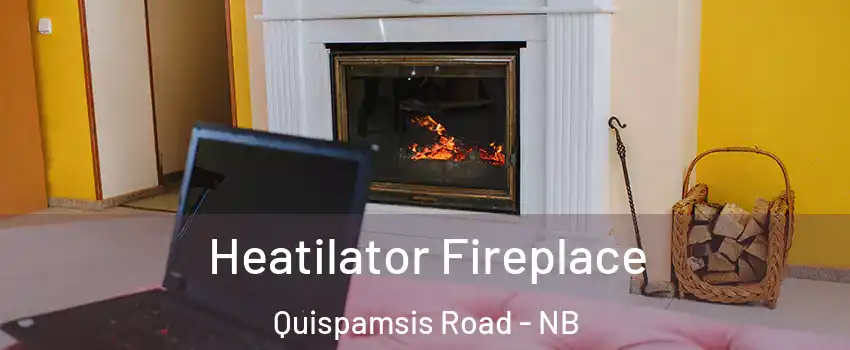  Heatilator Fireplace Quispamsis Road - NB