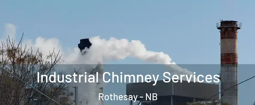  Industrial Chimney Services Rothesay - NB