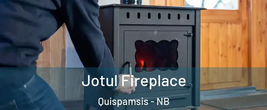 Jotul Fireplace Quispamsis - NB