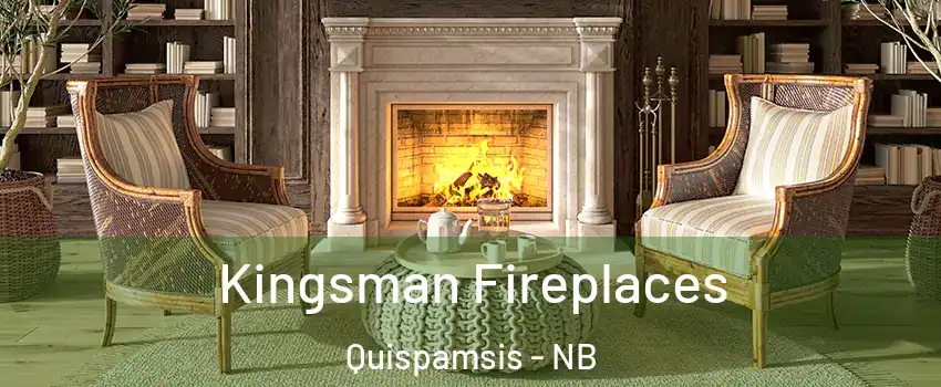  Kingsman Fireplaces Quispamsis - NB