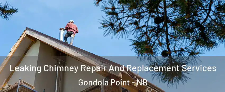  Leaking Chimney Repair And Replacement Services Gondola Point - NB