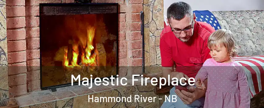  Majestic Fireplace Hammond River - NB
