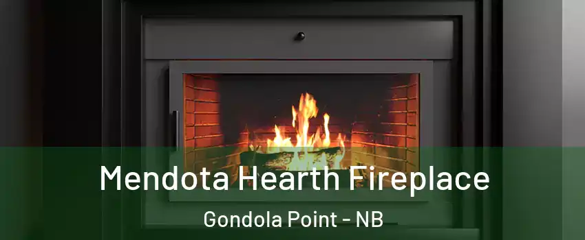  Mendota Hearth Fireplace Gondola Point - NB