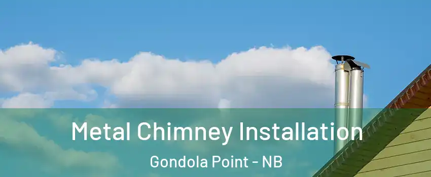  Metal Chimney Installation Gondola Point - NB
