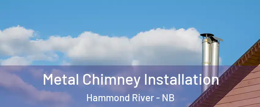  Metal Chimney Installation Hammond River - NB