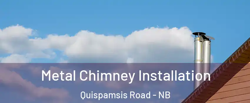  Metal Chimney Installation Quispamsis Road - NB
