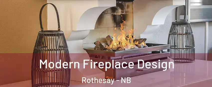  Modern Fireplace Design Rothesay - NB