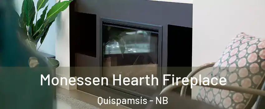 Monessen Hearth Fireplace Quispamsis - NB