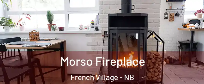  Morso Fireplace French Village - NB