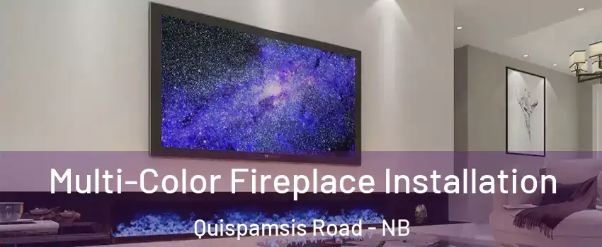  Multi-Color Fireplace Installation Quispamsis Road - NB