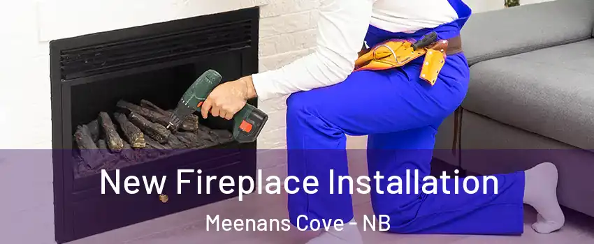  New Fireplace Installation Meenans Cove - NB