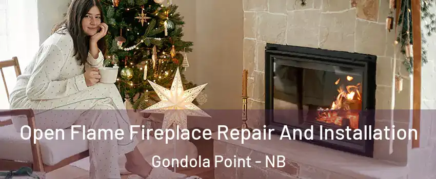  Open Flame Fireplace Repair And Installation Gondola Point - NB