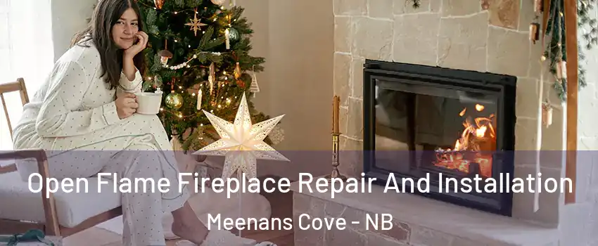  Open Flame Fireplace Repair And Installation Meenans Cove - NB