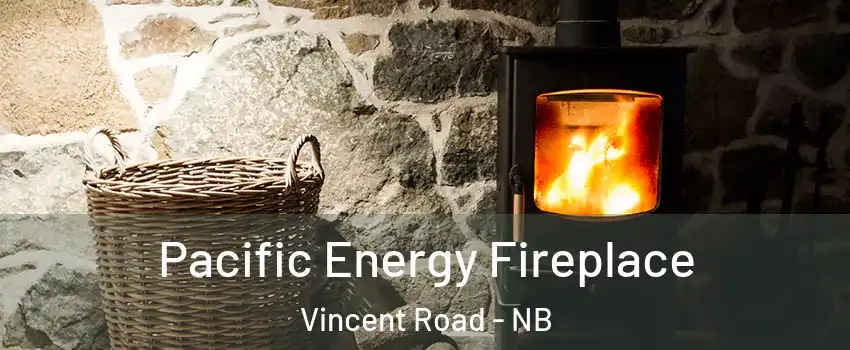  Pacific Energy Fireplace Vincent Road - NB