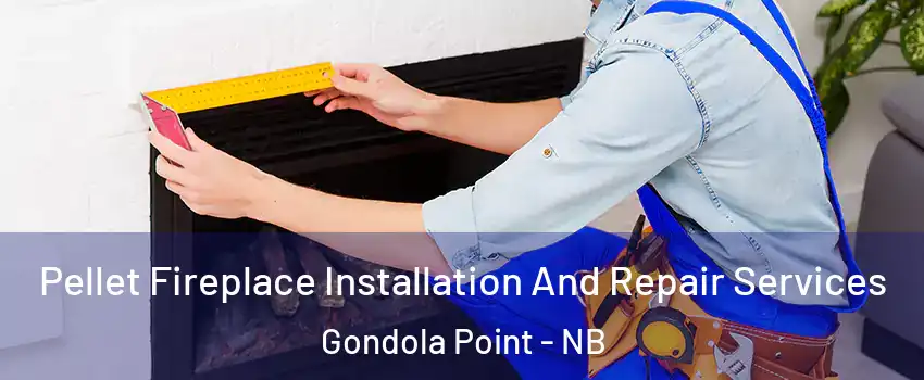  Pellet Fireplace Installation And Repair Services Gondola Point - NB