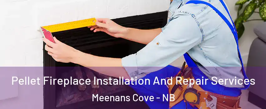  Pellet Fireplace Installation And Repair Services Meenans Cove - NB